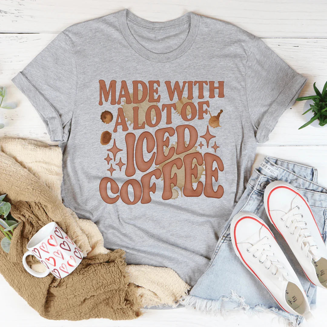 Made With A Lot Of Iced Coffee Tee product image 3