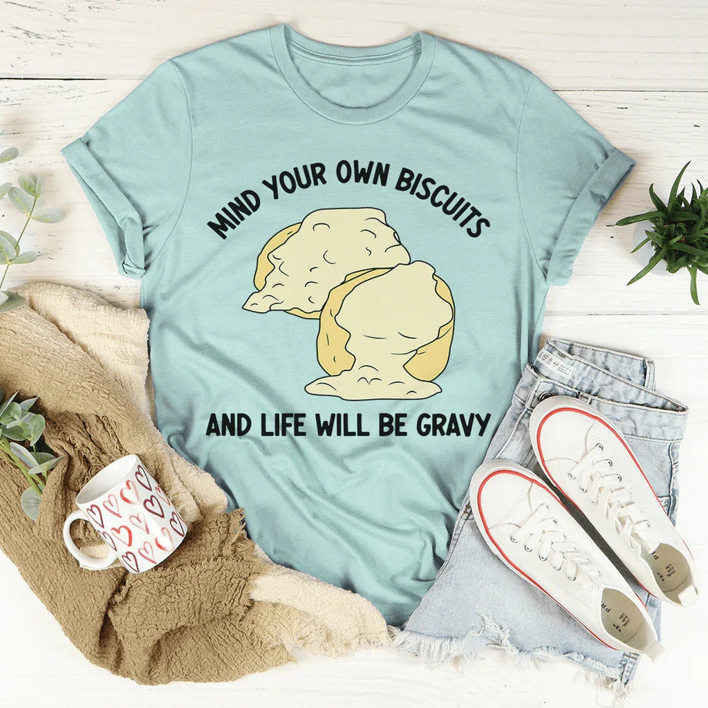 Mind Your Own Biscuits And Life Will Be Gravy Tee product image 2