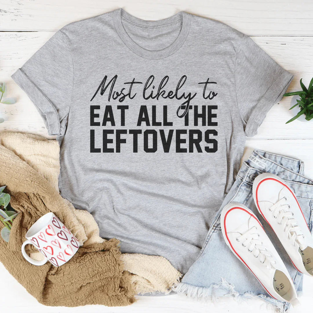 Most Likely To Eat All The Leftovers Thanksgiving Tee product image 4