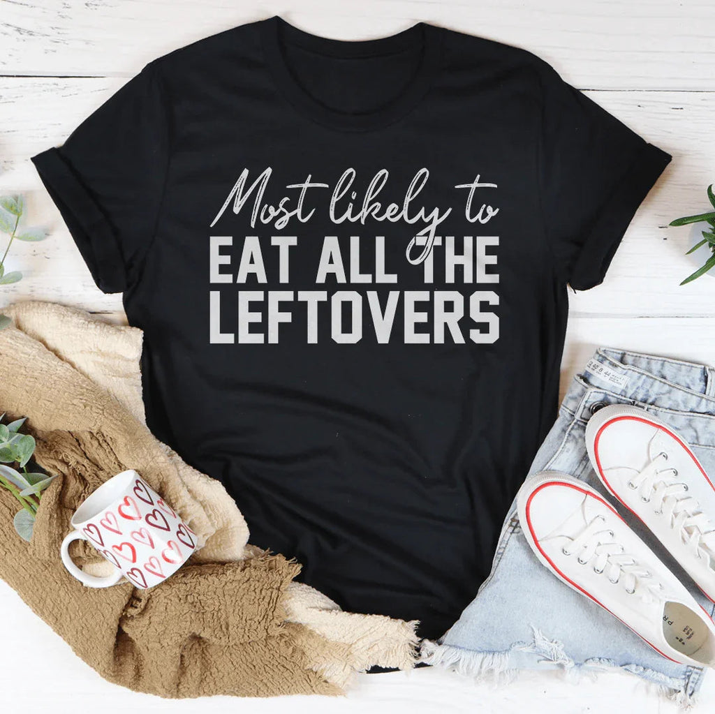 Most Likely To Eat All The Leftovers Thanksgiving Tee product image 2