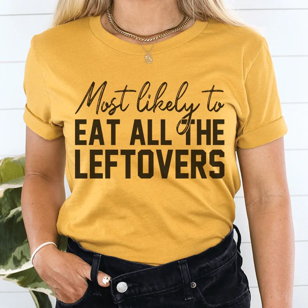 Most Likely To Eat All The Leftovers Thanksgiving Tee product image 3