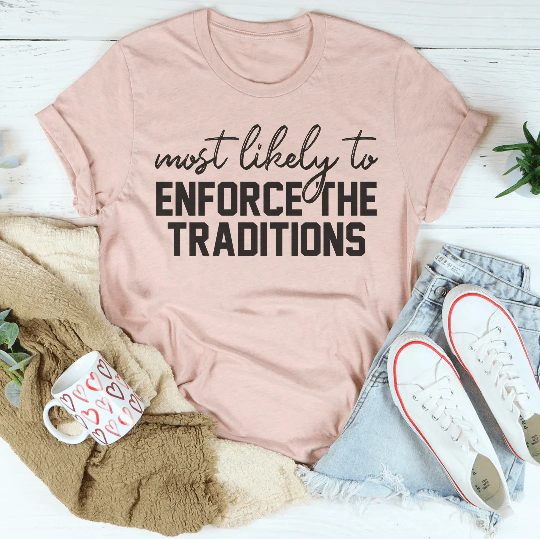 Most Likely To Enforce The Traditions Thanksgiving Tee product image 2