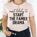 Most Likely To Start The Family Drama Thanksgiving Tee product image 1