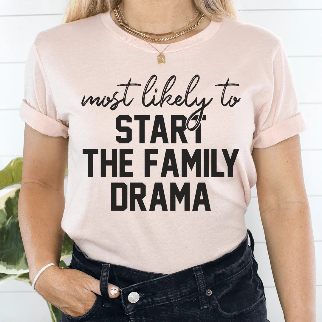 Most Likely To Start The Family Drama Thanksgiving Tee product image 1