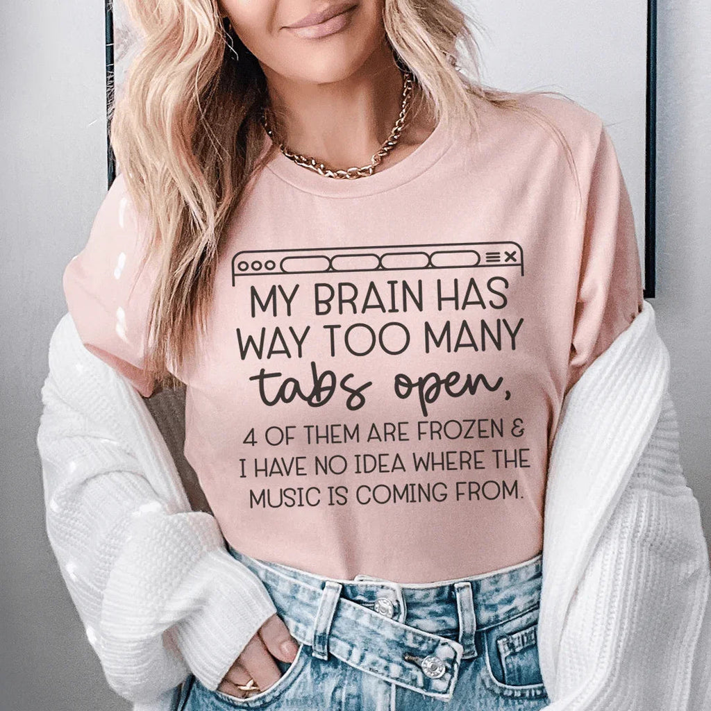 My Brain Has Way Too Many Tabs Open Tee product image 1
