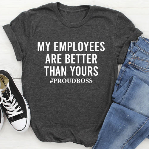 "My Employees Are Better Than Yours" – Boss Leader Graphic product image 2