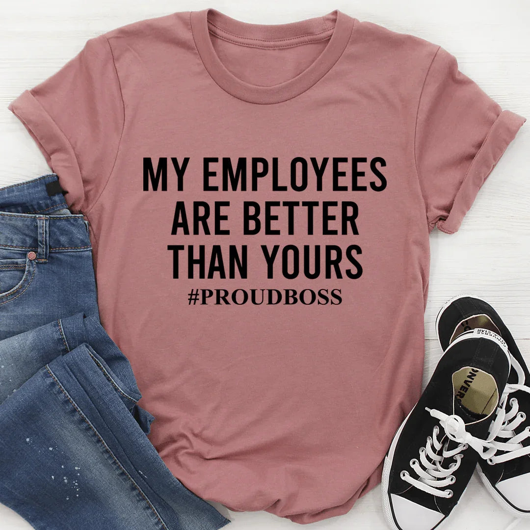 "My Employees Are Better Than Yours" – Boss Leader Graphic product image 1