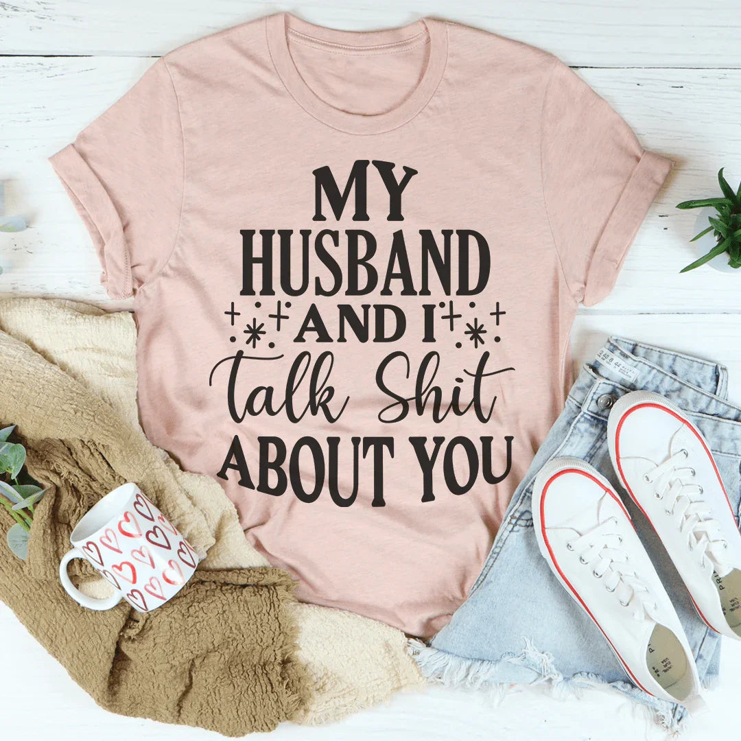 My Husband And I Talk Crap About You Tee product image 3