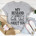 My Husband And I Talk Crap About You Tee product image 1