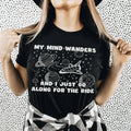 My Mind Wanders And I Just Go Along For The Ride Tee product image 1