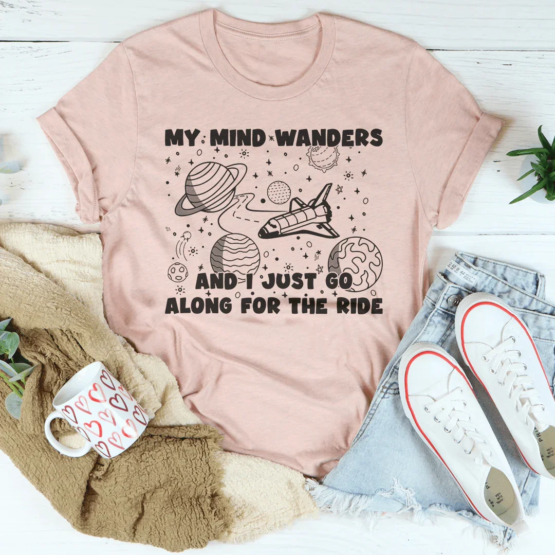 My Mind Wanders And I Just Go Along For The Ride Tee product image 4