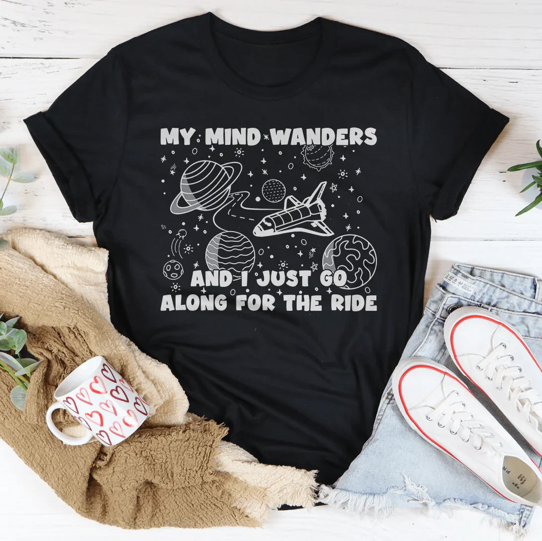 My Mind Wanders And I Just Go Along For The Ride Tee product image 2