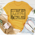 Never Half-Ass Anything Tee product image 1