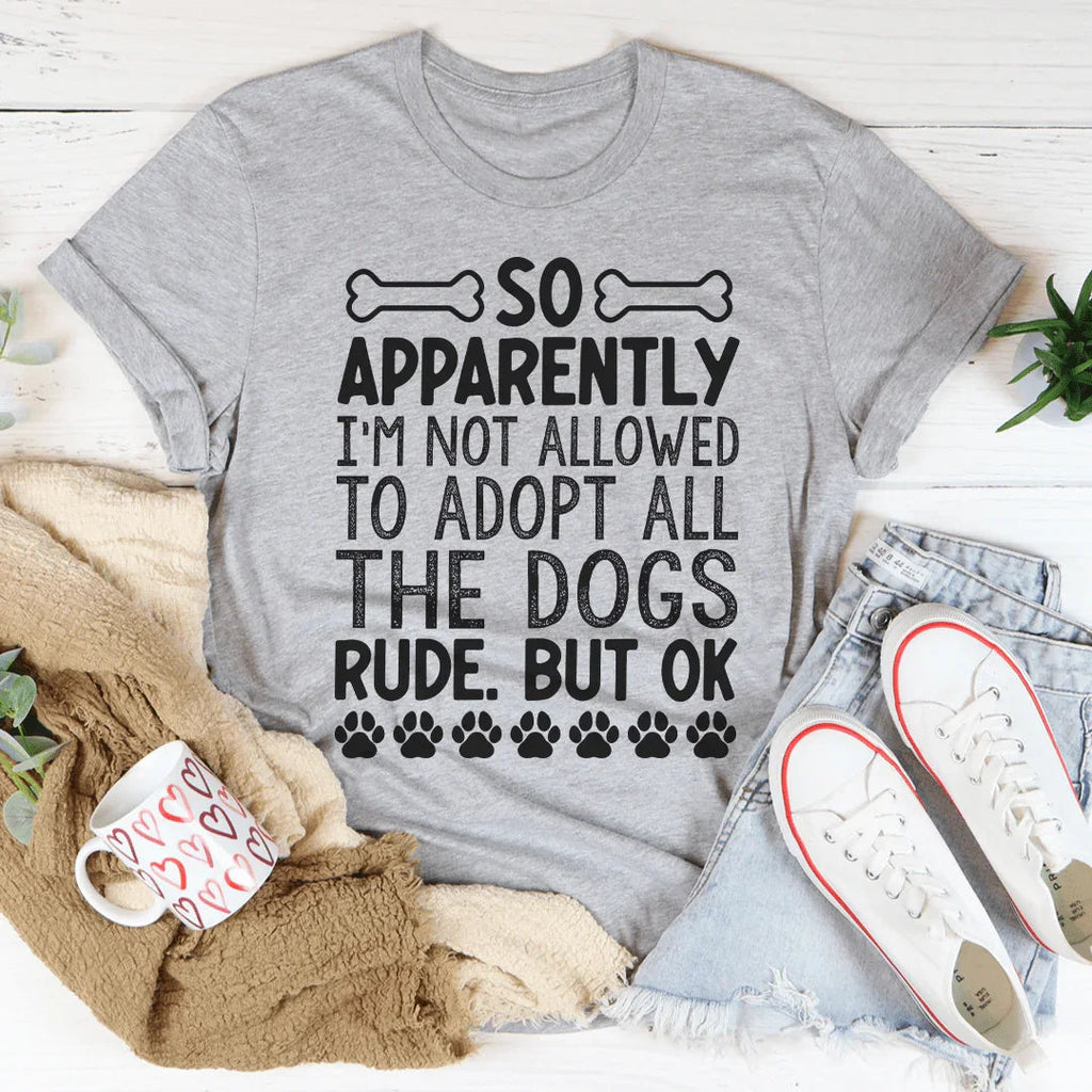 Not Allowed To Adopt All The Dogs Tee product image 2