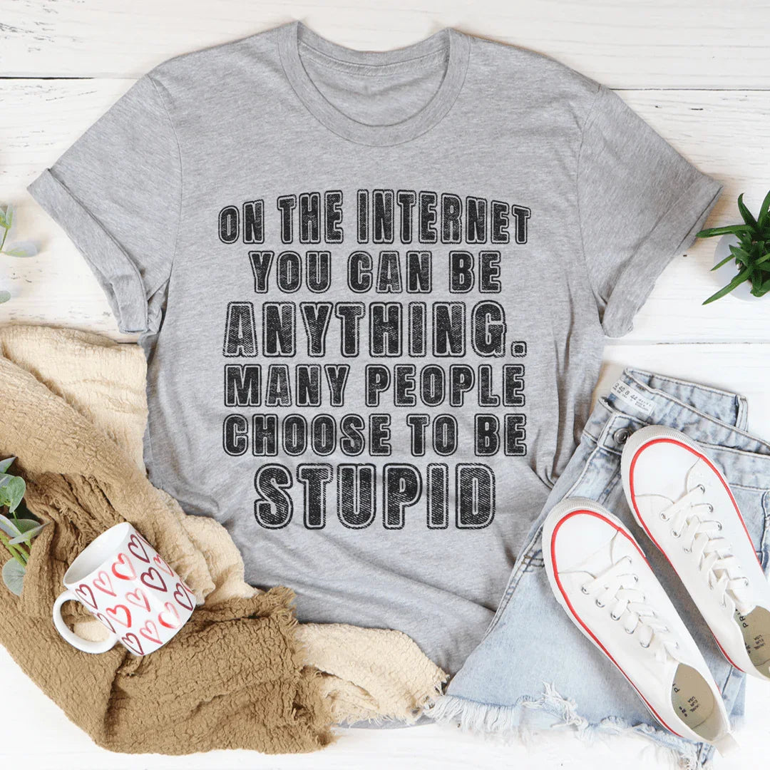 On The Internet You Can Be Anything Tee product image 3