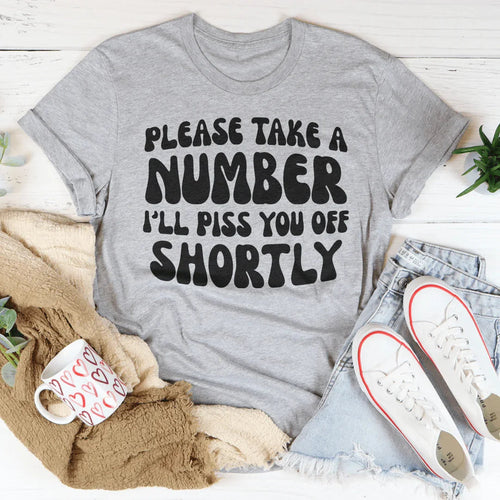 "Please Take A Number I'll Piss You Off Shortly" – product image 2