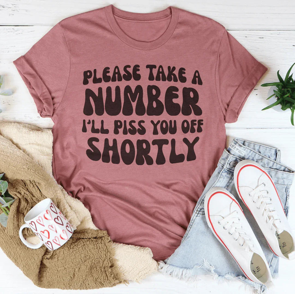"Please Take A Number I'll Piss You Off Shortly" – product image 3
