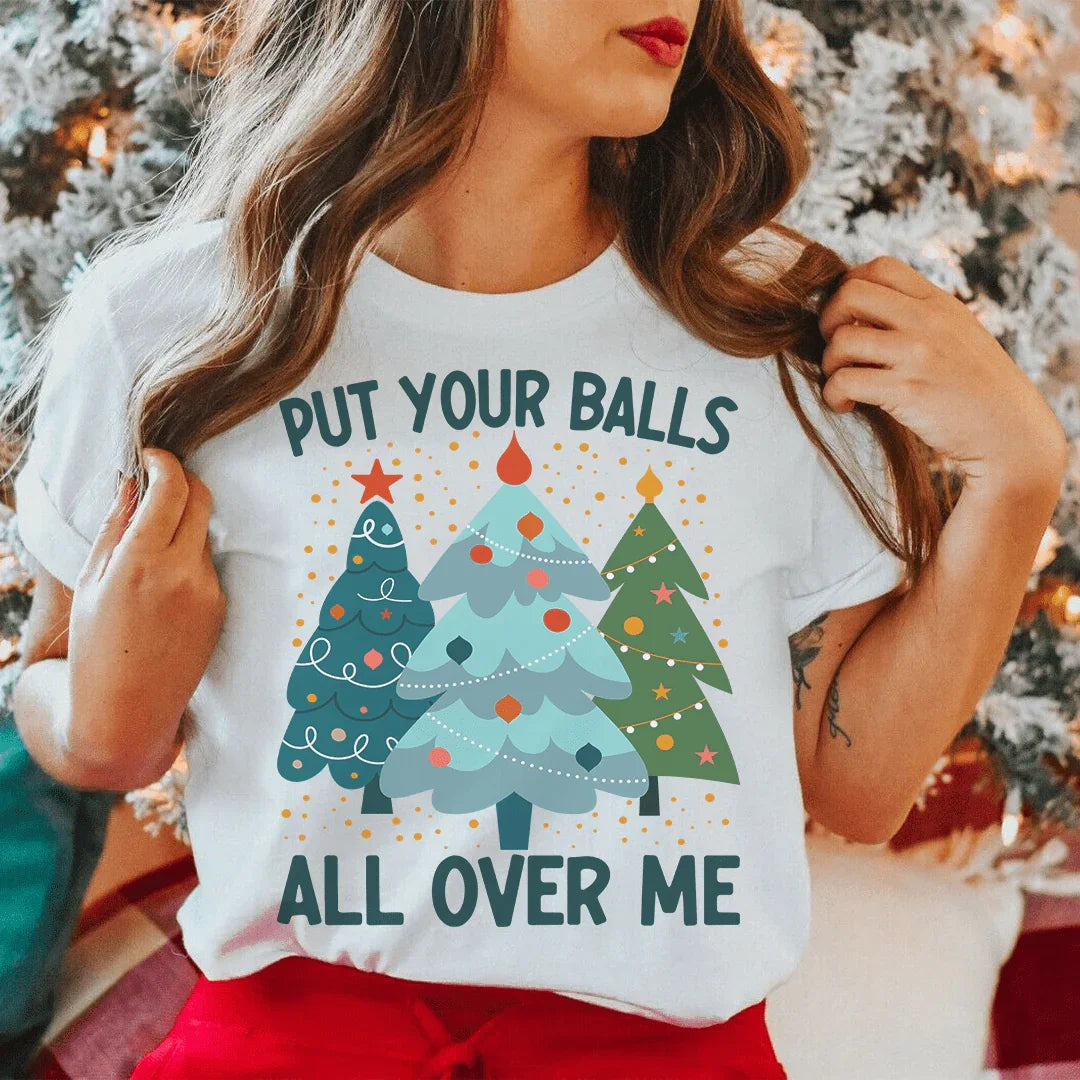 Put Your Balls All Over Me Christmas Tree Tee product image 1