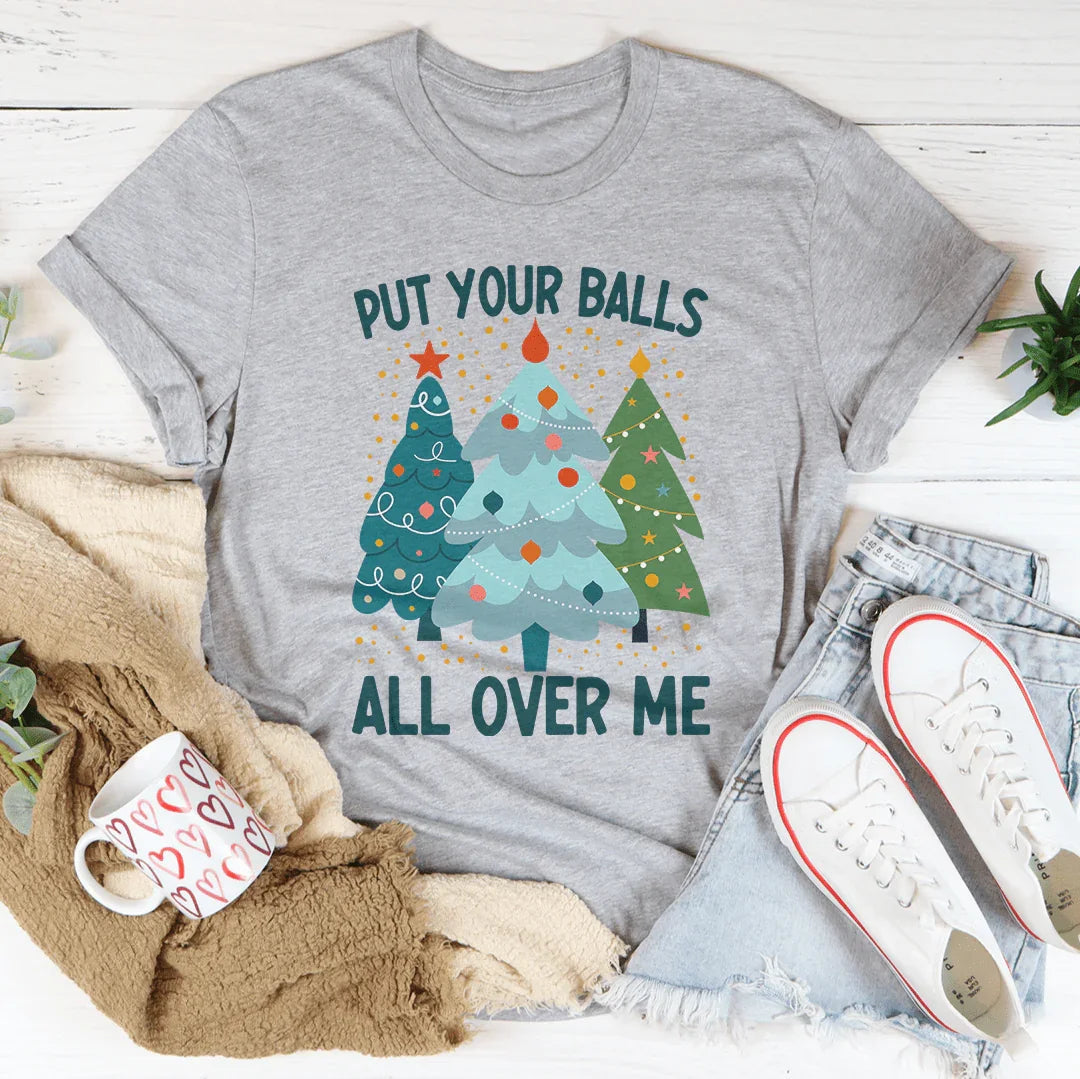 Put Your Balls All Over Me Christmas Tree Tee product image 3