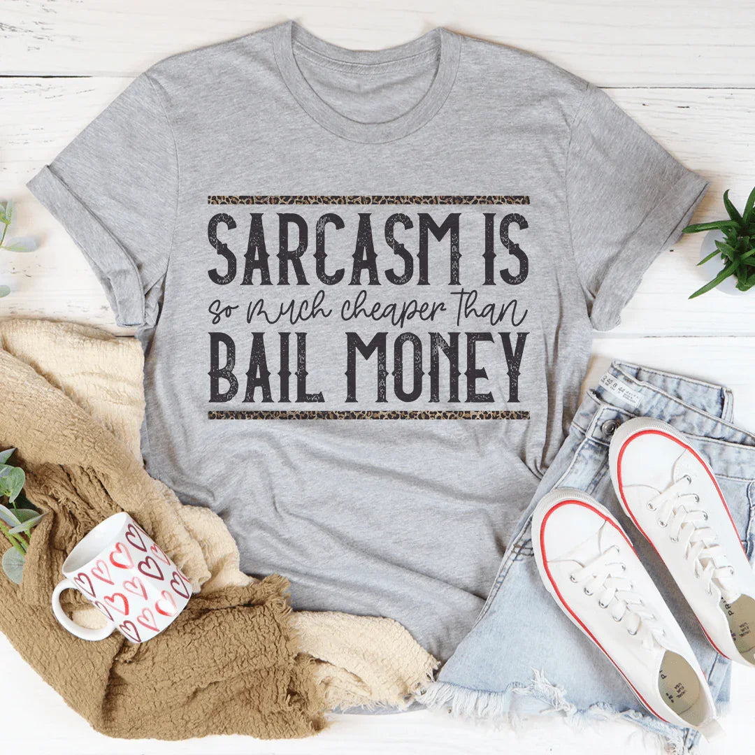 Sarcasm Is Much Cheaper Than Bail Money Tee product image 1