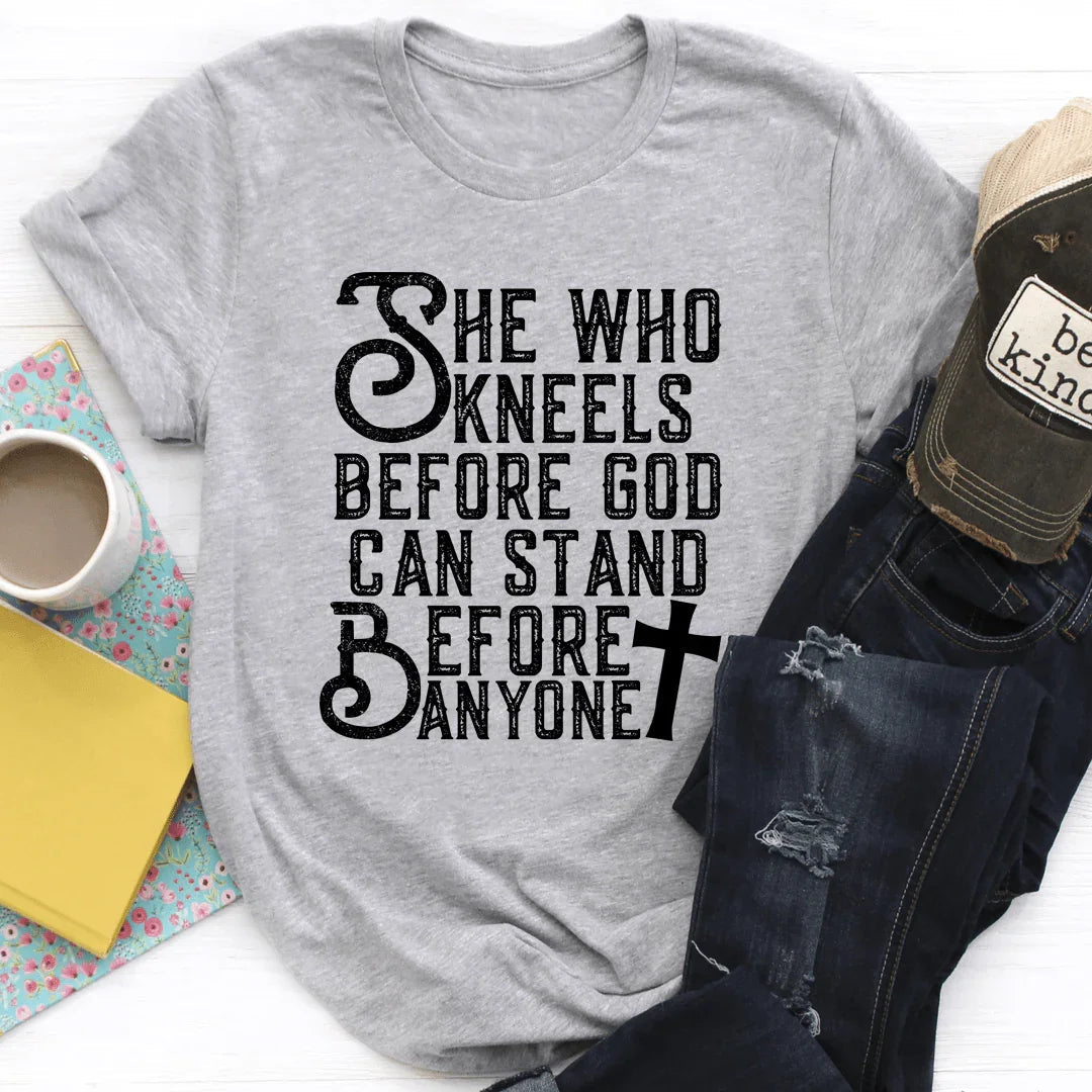 She Who Kneels Before God Can Stand Anyone Tee product image 2