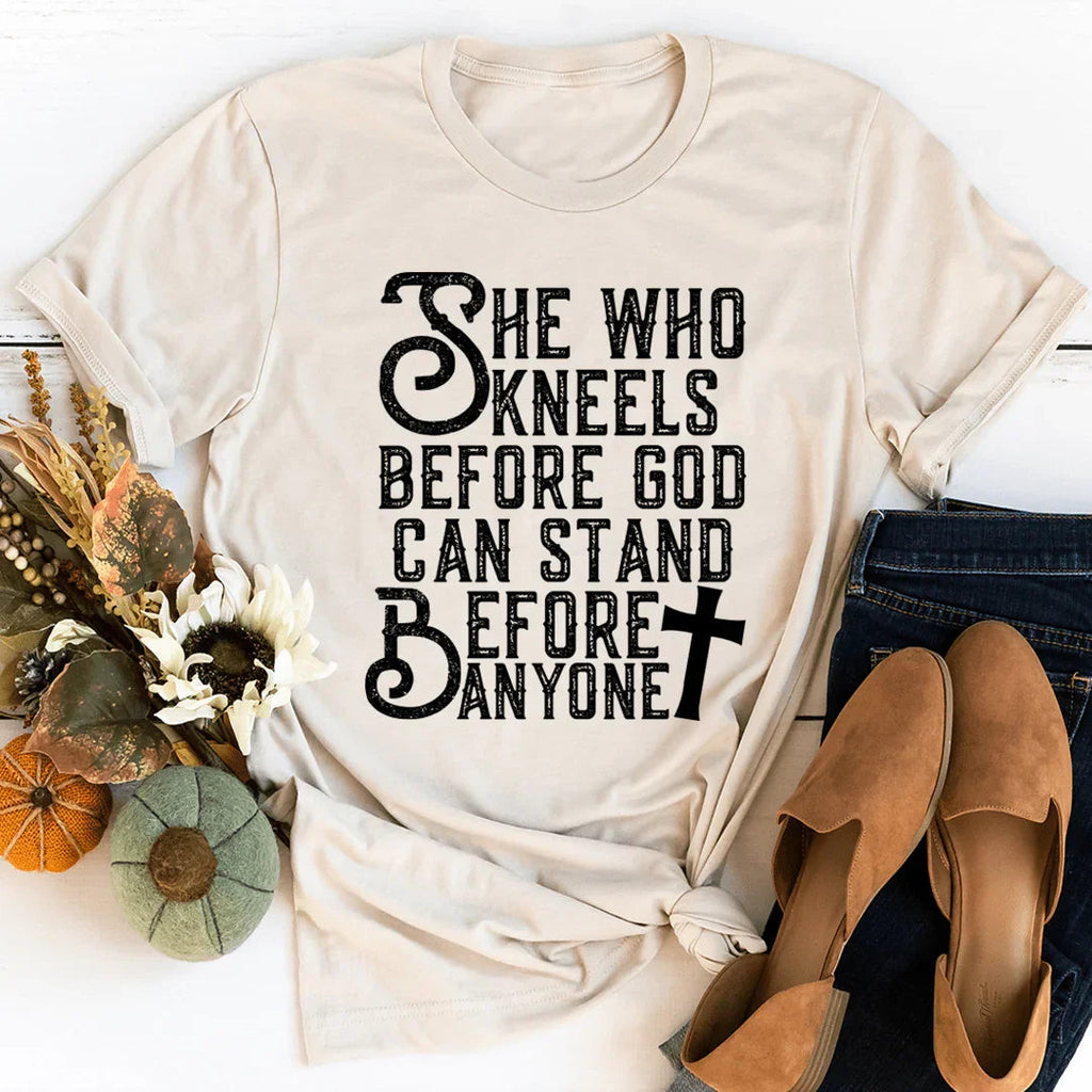 She Who Kneels Before God Can Stand Anyone Tee product image 1
