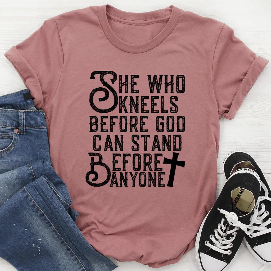 She Who Kneels Before God Can Stand Anyone Tee product image 3