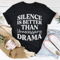 Silence Is Better Than Unnecessary Drama Tee product image 1
