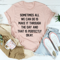 Sometimes All We Can Do Is Make It Through The Day Tee product image 1