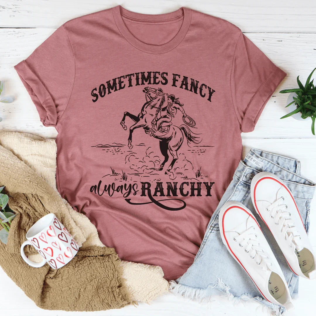 Sometimes Fancy Always Ranchy Tee product image 1
