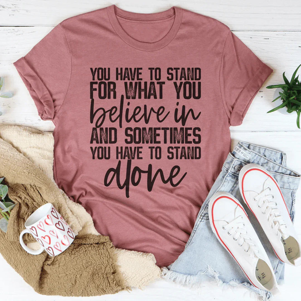 Sometimes You Have To Stand Alone Tee product image 3