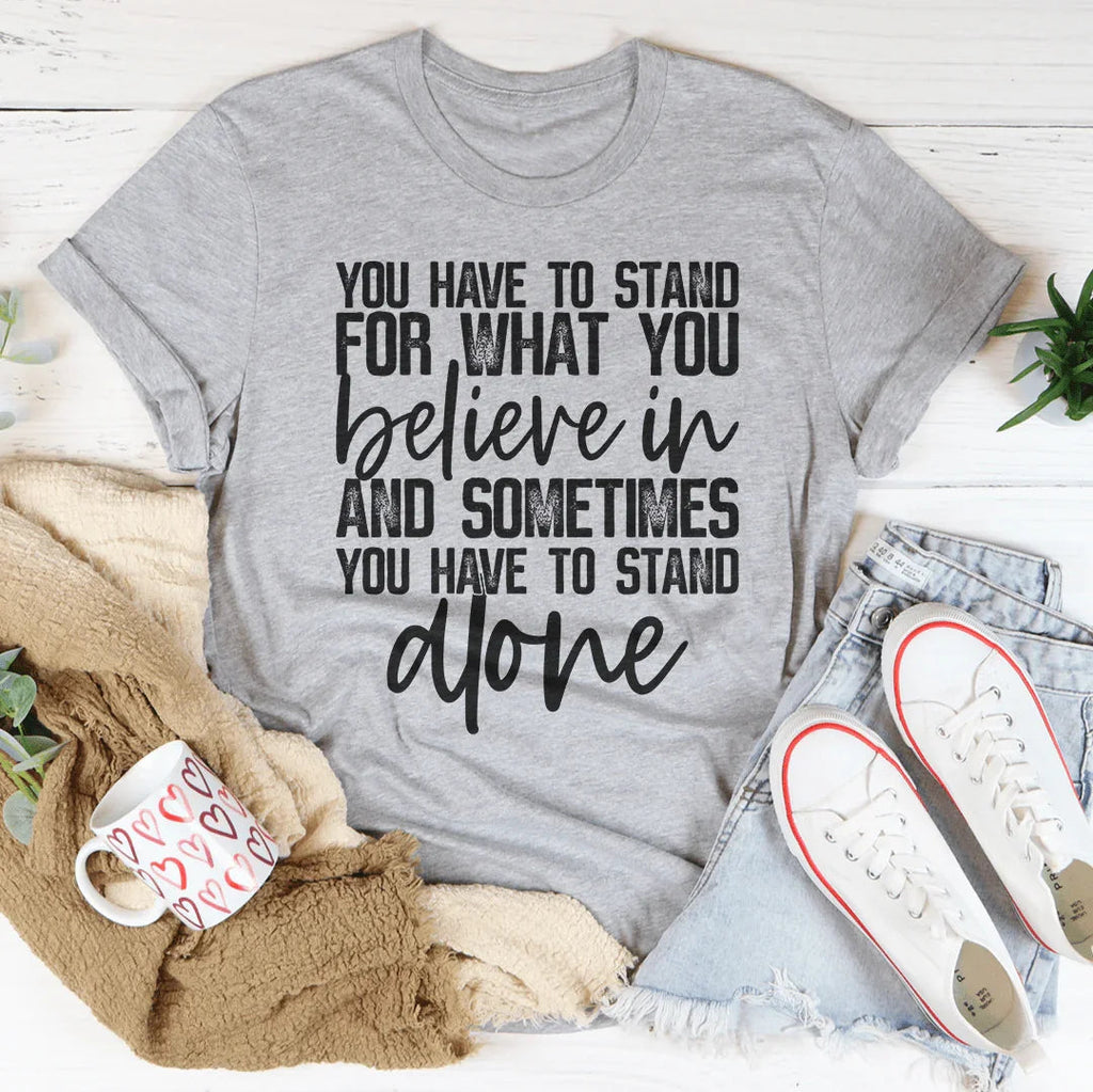 Sometimes You Have To Stand Alone Tee product image 2