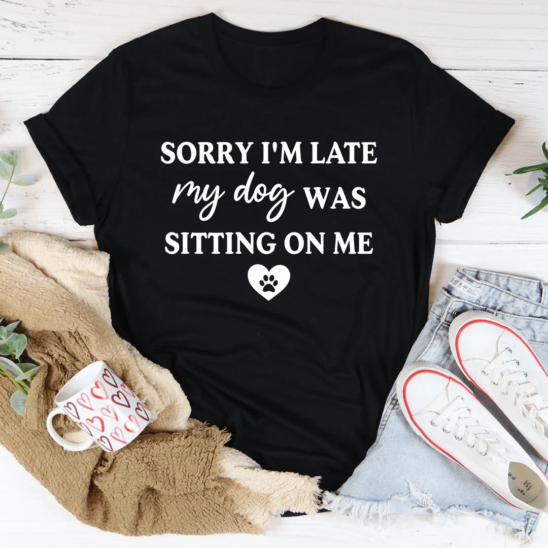 "Sorry I'm Late My Dog Was Sitting on Me" – Mom Graphic Tee product image 3