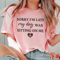 "Sorry I'm Late My Dog Was Sitting on Me" – Mom Graphic Tee product image 1