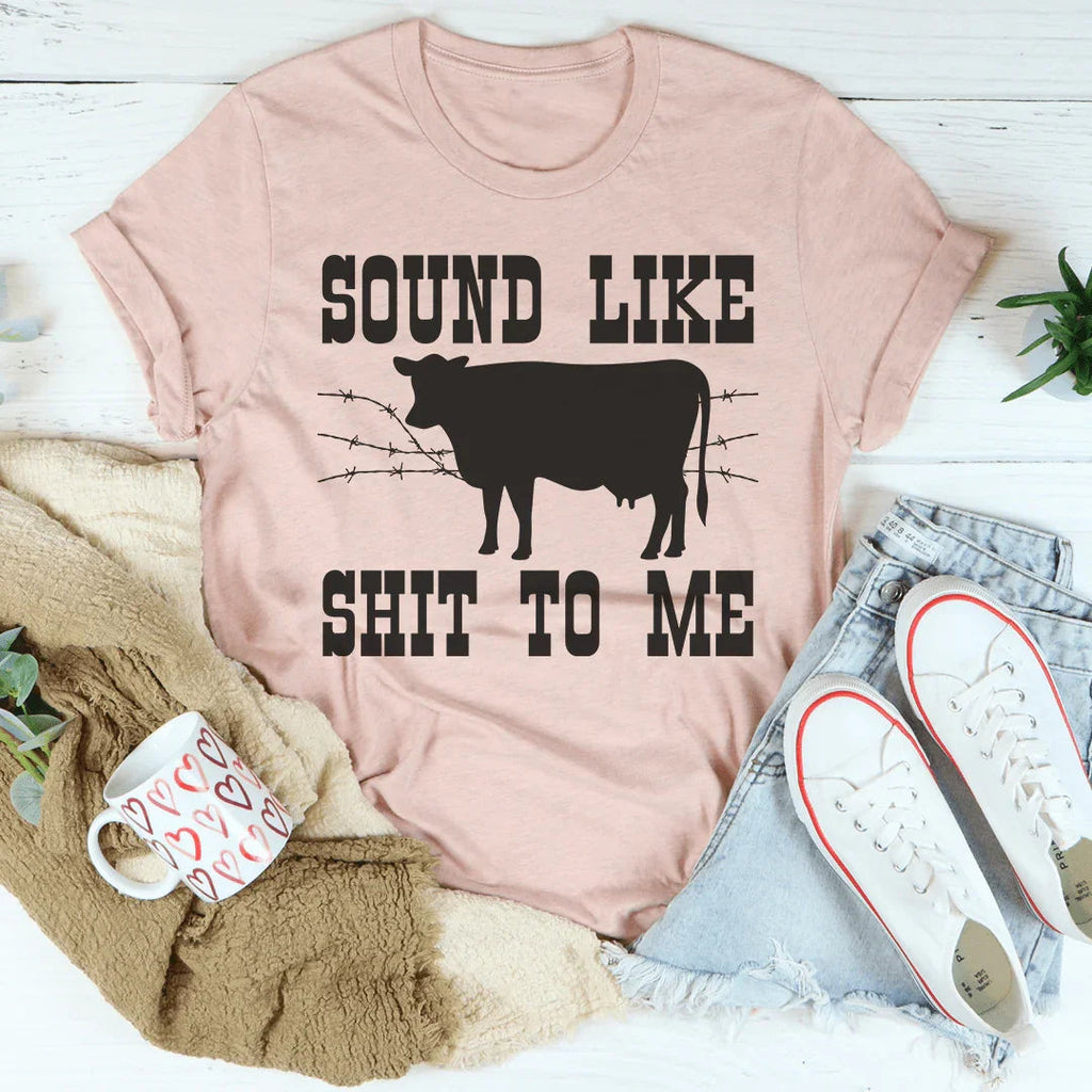 Sounds Like Sh*t To Me Tee product image 4
