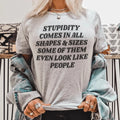 Stupidity Comes In All Shapes and Sizes Tee product image 1