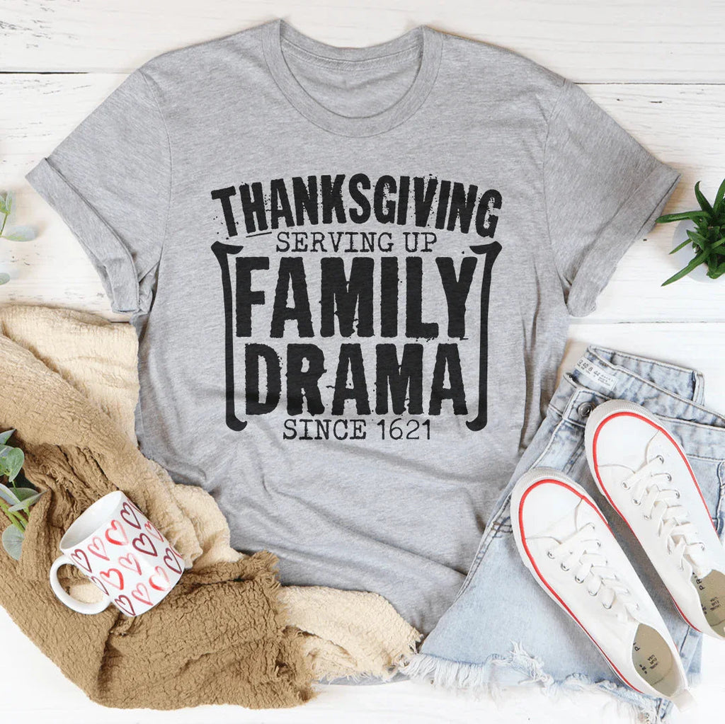 Thanksgiving Serving Up Drama Since 1621 Tee product image 2