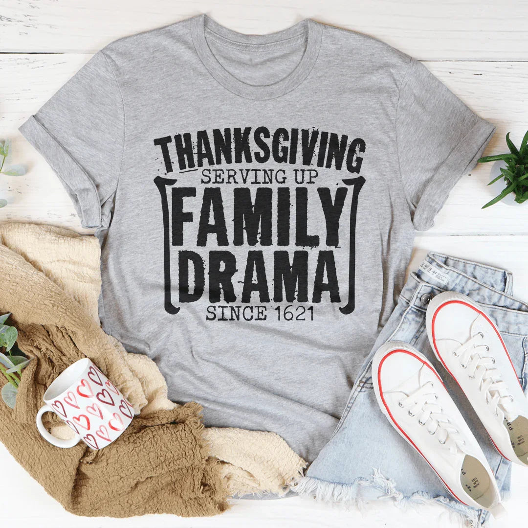 Thanksgiving Serving Up Drama Since 1621 Tee product image 2