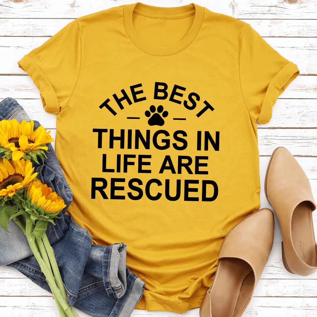 The Best Things In Life Are Rescue Tee product image 1