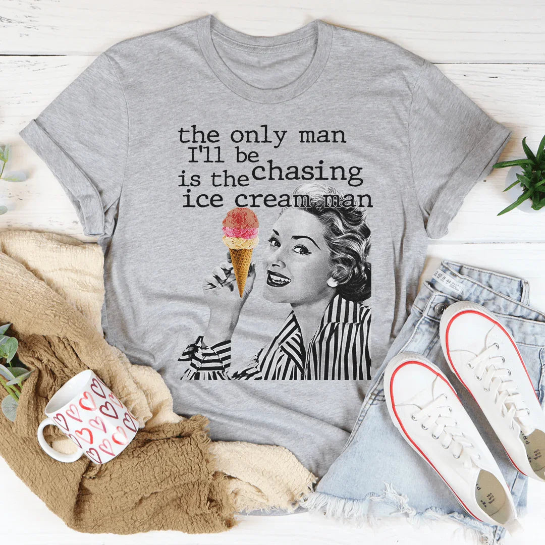 The Only Man I'll Be Chasing Is Ice Cream Tee product image 1