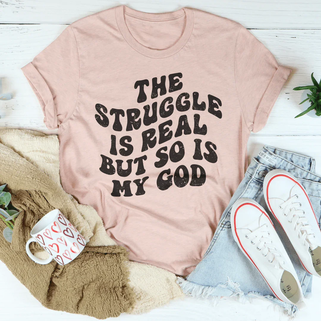 The Struggle Is Real But So Is My God Tee product image 3