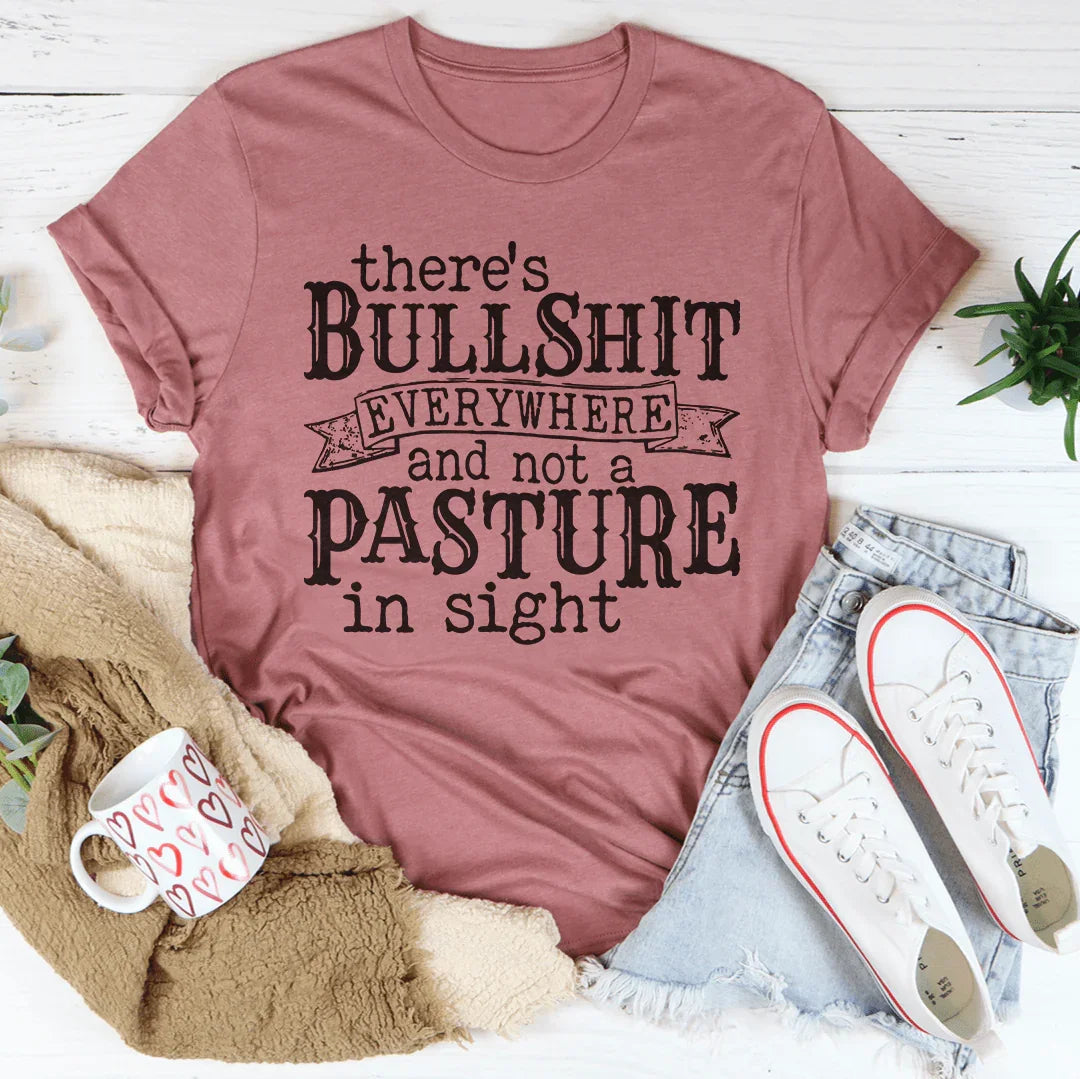 There's BS Everywhere And Not A Pasture In Sight Tee product image 5