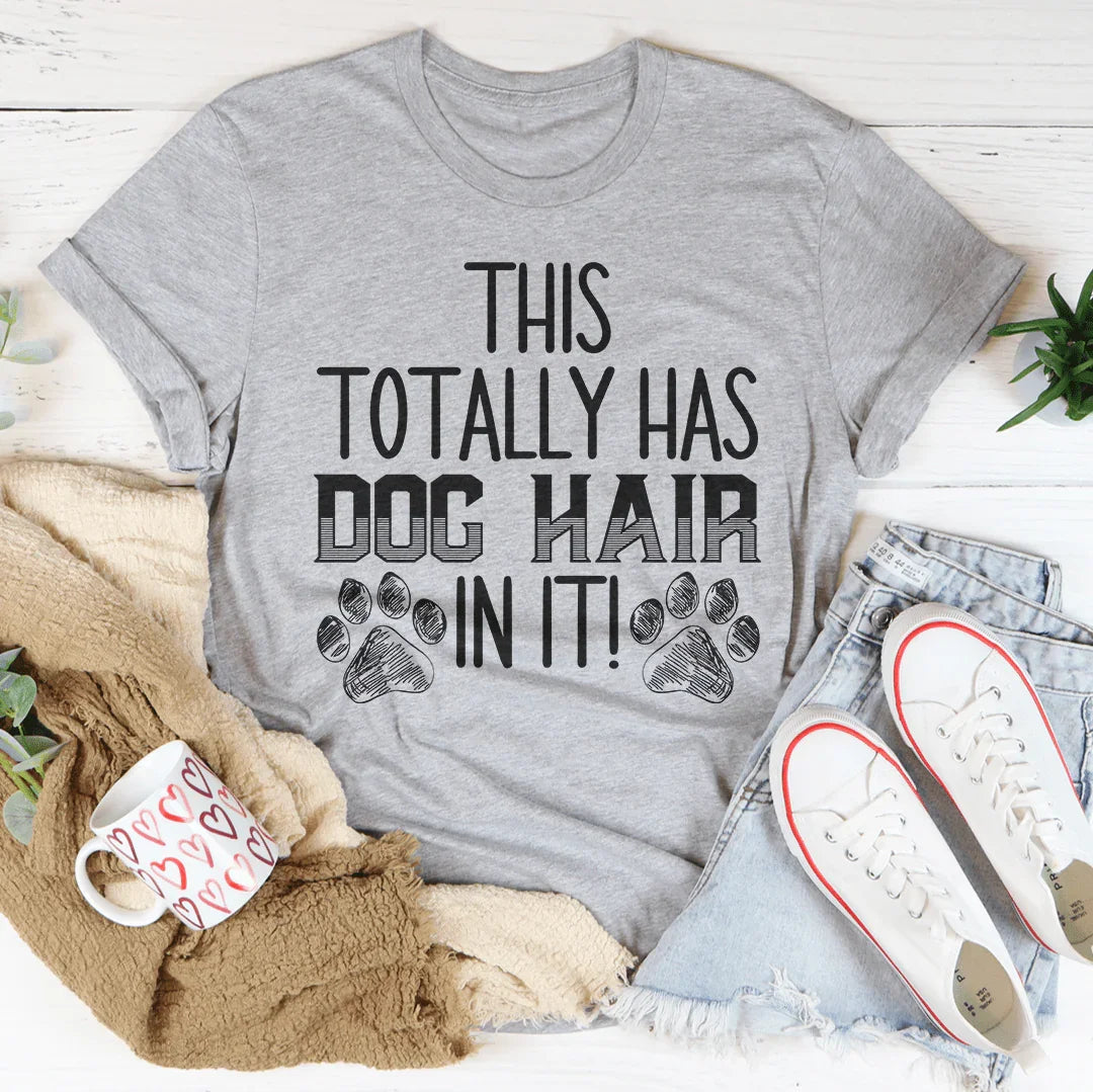 Dog Mom Humor Graphic T-Shirt – \"This Totally Has Hair On product image 2