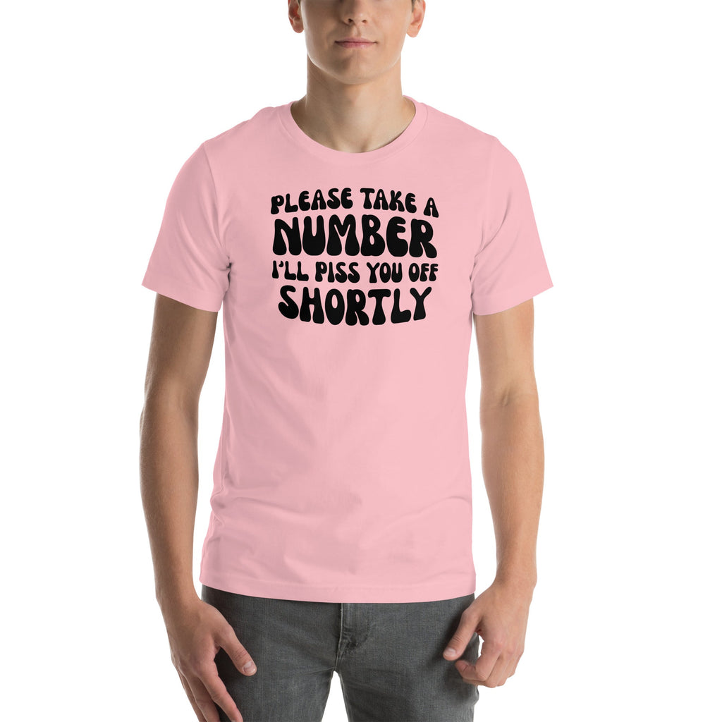 "Please Take A Number I'll Piss You Off Shortly" – product image 4