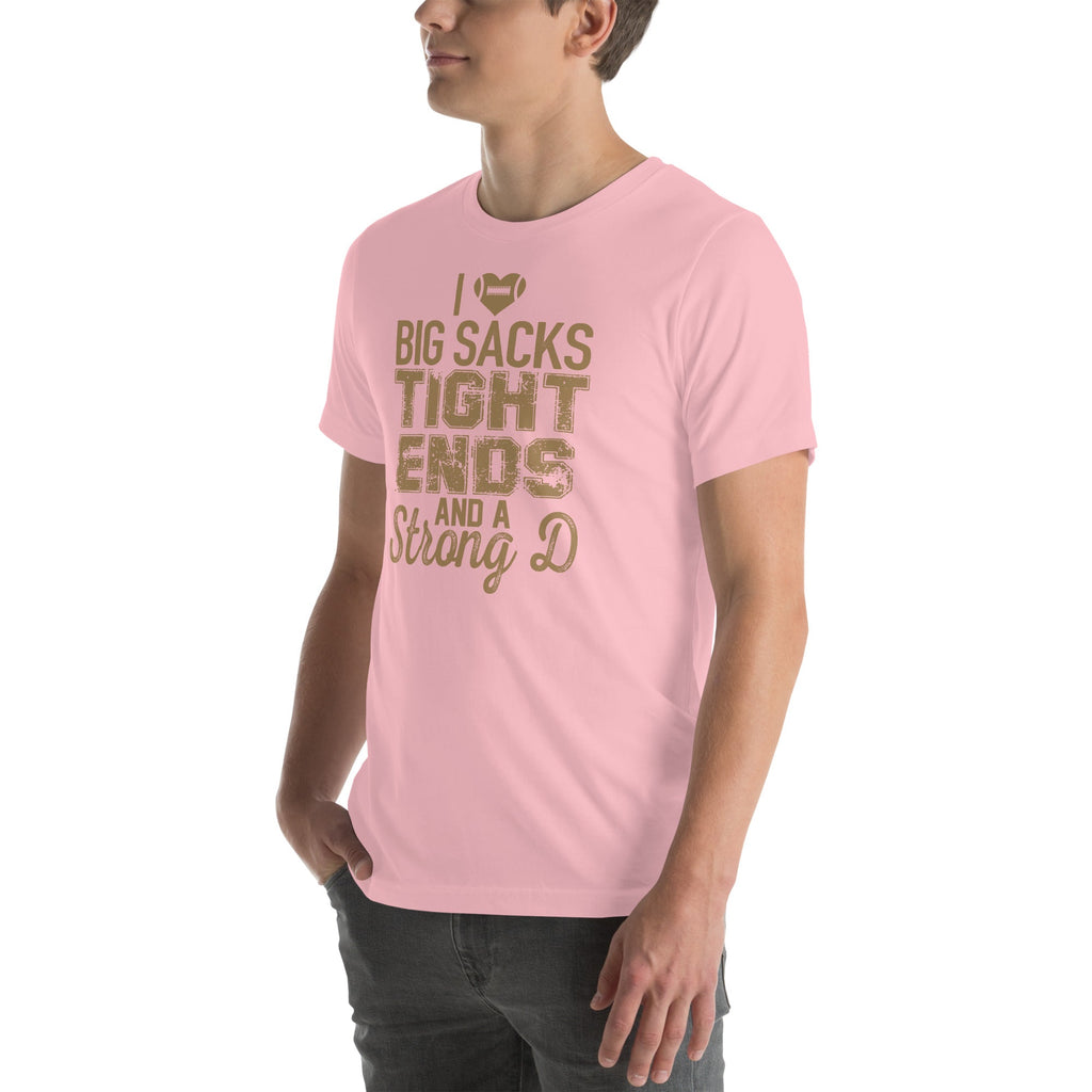 I Love Big Sacks Tight Ends And A Strong D Tee product image 7