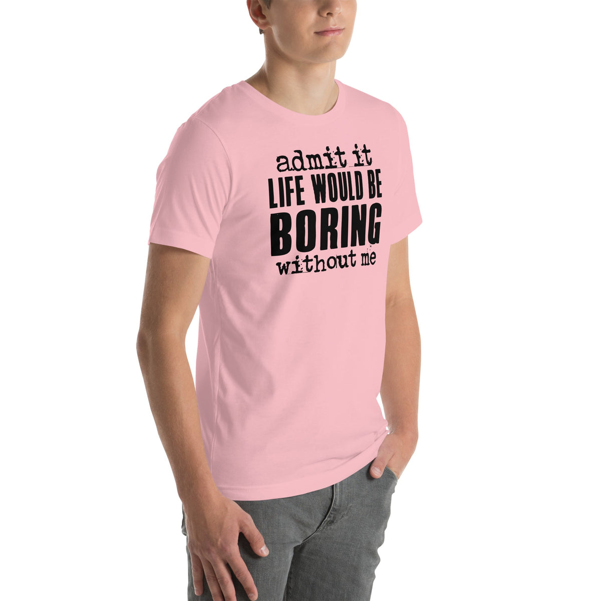 Witty Relatable Casual Top – \"admit it LIFE WOULD BE product image 9