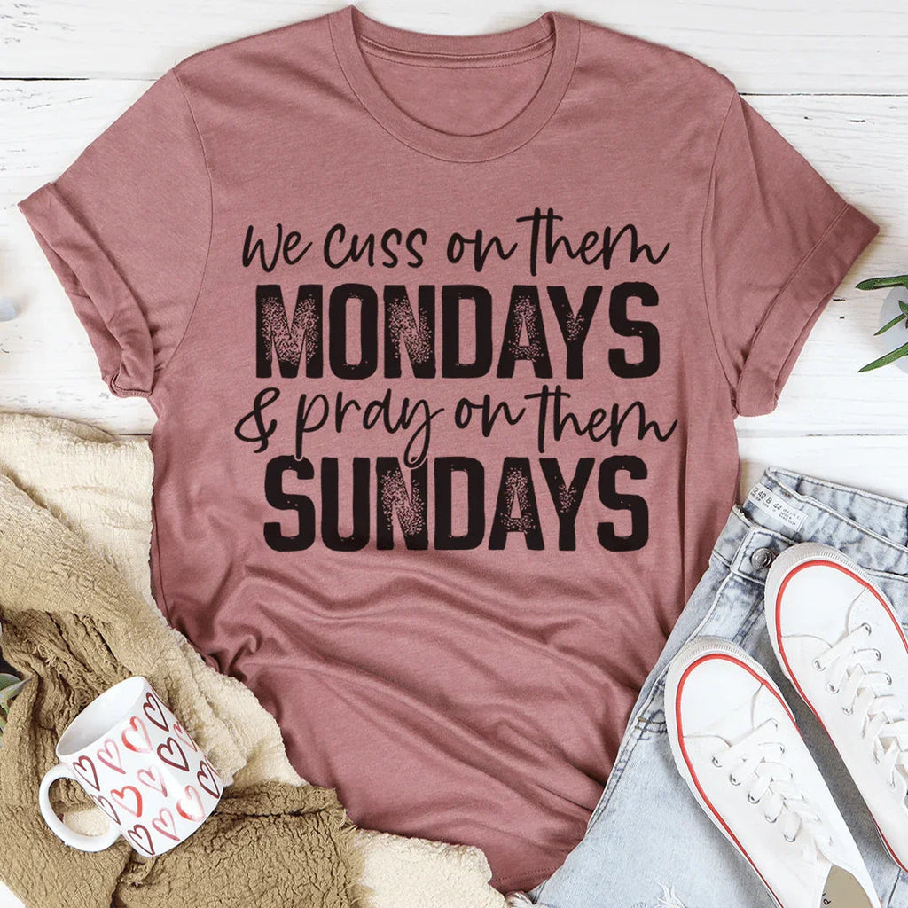 We Cuss On Them Monday & Pray On Sundays Tee product image 4