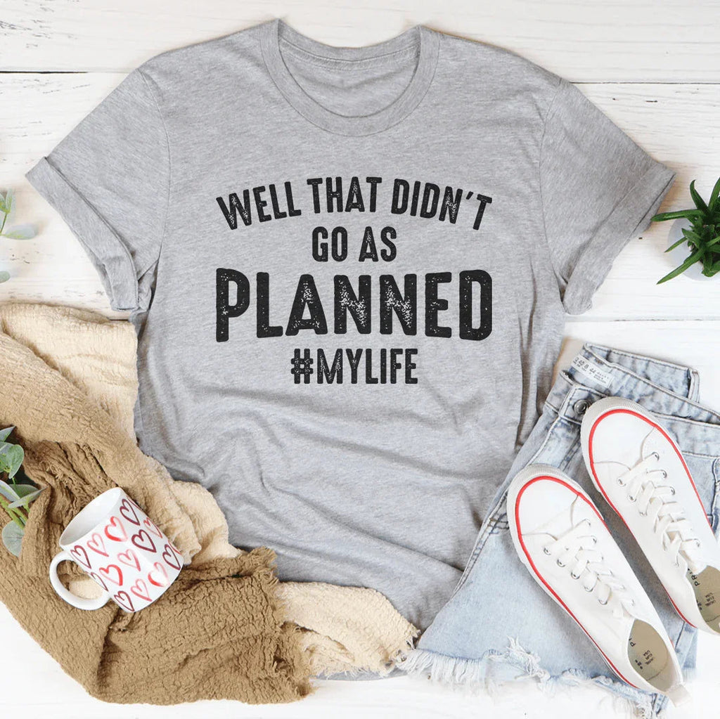 Well That Didn't Go As Planned Tee product image 2