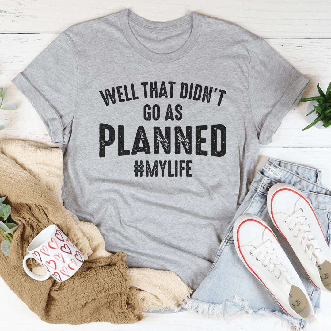 Well That Didn't Go As Planned Tee product image 2