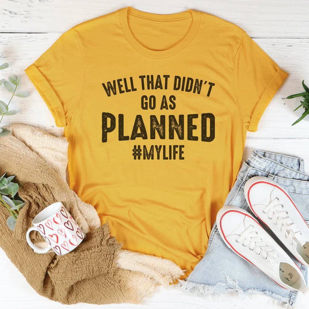 Well That Didn't Go As Planned Tee product image 3